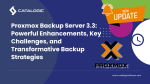 Proxmox Backup Server 3.3: Powerful Enhancements, Key Challenges, and Transformative Backup Strategies