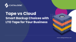 Tape vs Cloud: Smart Backup Choices with LTO Tape for Your Business