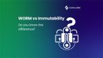 WORM vs. Immutability: Essential Insights into Data Protection Differences