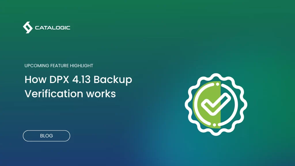 New DPX 4.13 Backup Verification Introduction